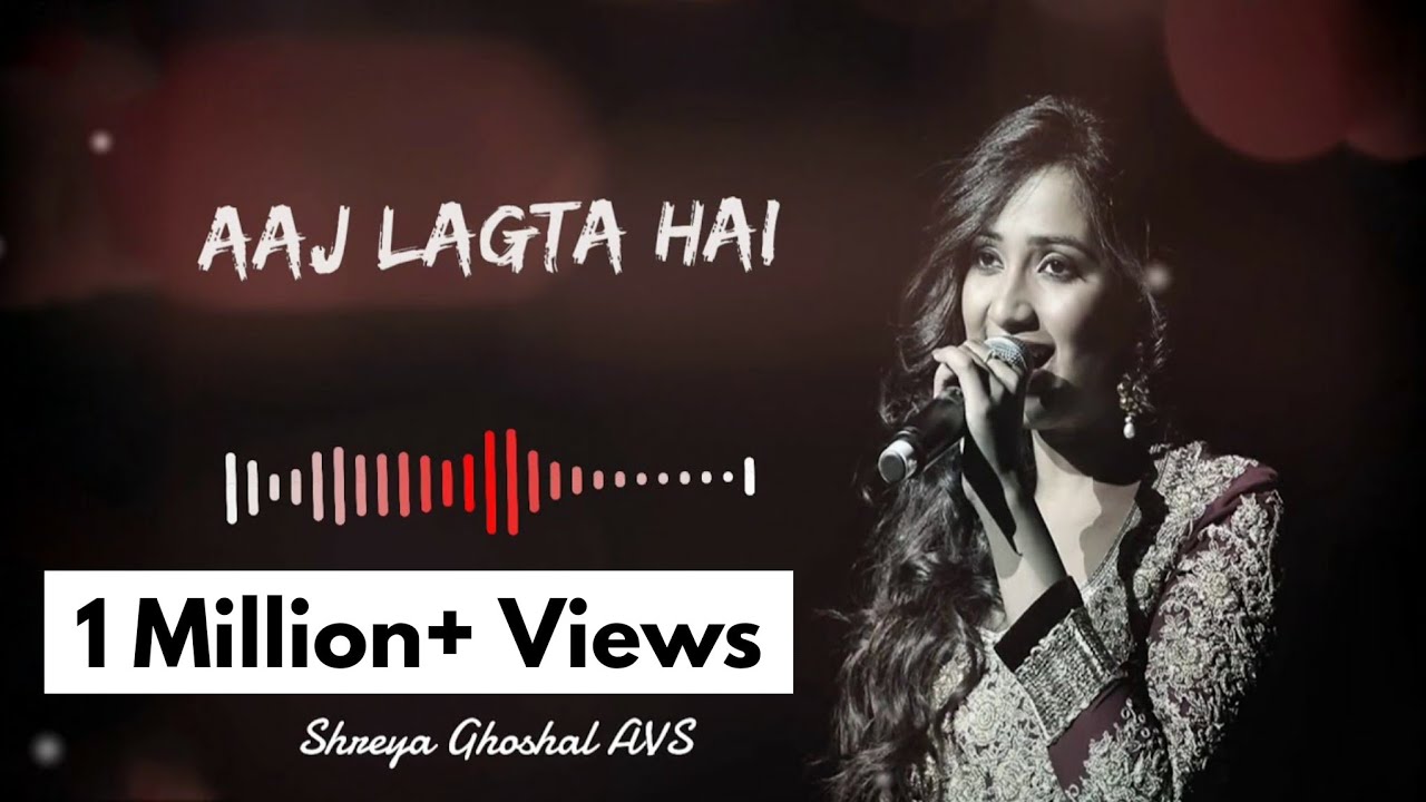 Aaj Lagta hai  Tumsa Nahai Dekha  Shreya Ghoshal AVS