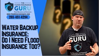 Water Backup Insurance: Do I Really Need Flood Insurance Too?
