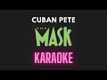 Cuban Pete The Mask Theme Karaokê Cuban Pete The Mask Theme Karaokê