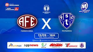 🔴 AO VIVO |  FERROVIÁRIA X PAYSANDU | ⚽ FUTEBOL É NO GRUPO MARAJOARA | 13/09/2026