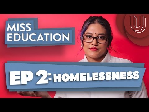 Miss Education Ep 2: HOMELESSNESS
