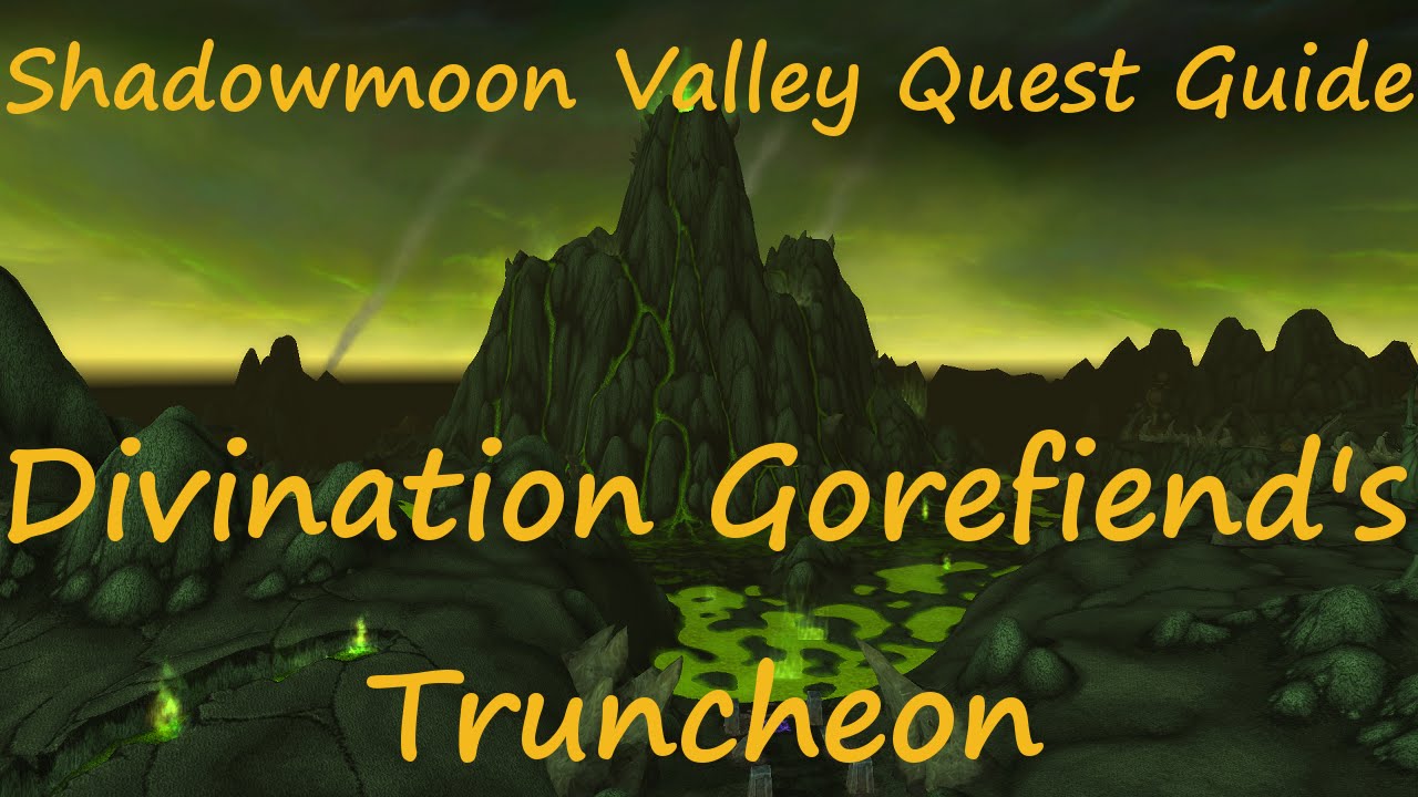 Quest 10636 Divination: Gorefiend s Truncheon YouTube. www.youtube.com. 
