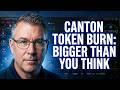 Canton Token Burn, Bigger Than You Think.
