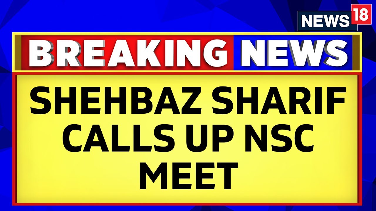 Pakistan News | Pakistan | Shehbaz Sharif Chairs A Key National Security Committee Meeting | News18