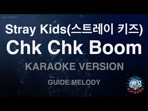 [짱가라오케/노래방] Stray Kids(스트레이 키즈)-<strong>Chk</strong> <strong>Chk</strong> Boom (Melody) [ZZang KARAOKE]