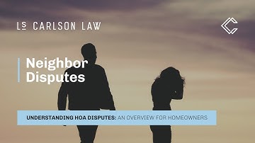 Neighbor Disputes: Overview from an HOA Attorney Exclusively Representing Homeowners