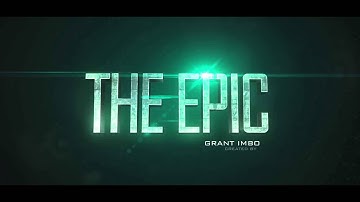 The Epic Title Sequence - By Grant Imbo