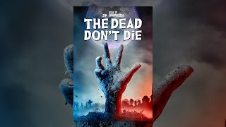 The Dead Don't Die