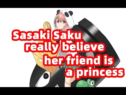 [ENG SUB] Sasaki Saku really believed her friend was a princess [NIJISANJI Vtuber 笹木咲]