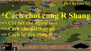 Cách chơi cung R Shang | Chi tiết cho người mới