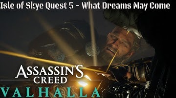 Assassins Creed Valhalla Isle of Skye Quest 5 - What Dreams May Come (PS4)