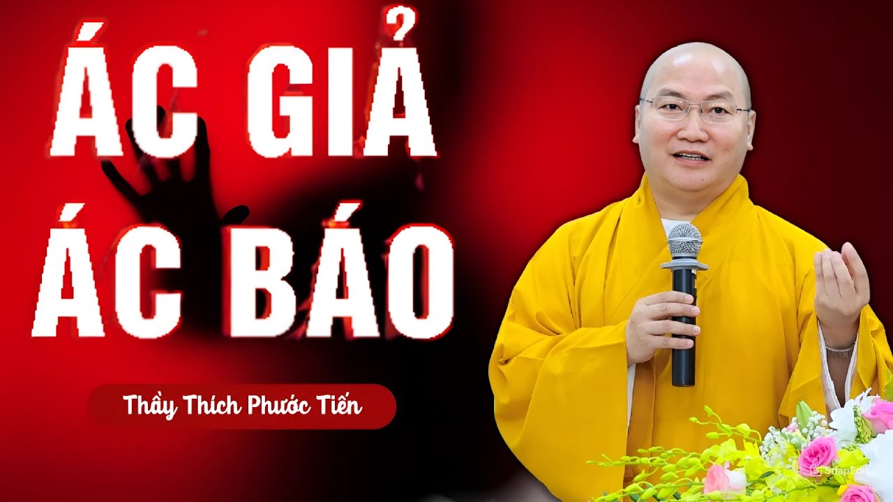 Thiện không đúng chổ là ác, ác đúng chổ là thiện (Ác giả ác báo) Nên nghe | Thầy Thích Phước Tiến