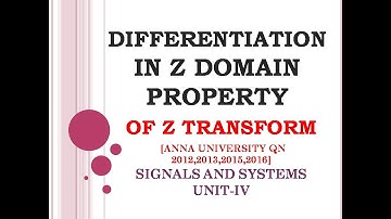 4.31 Differentiation in Z domain property | Properties of Z Transform | signals and systems