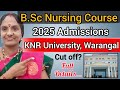 B Sc Nursing Course 2025 Admissions/Warangal, KNR University/Application and full Details...