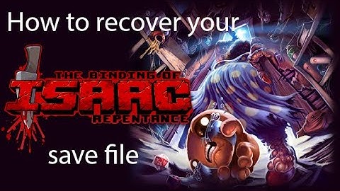 How to restore/recover your The Binding Of Isaac Repentance save file