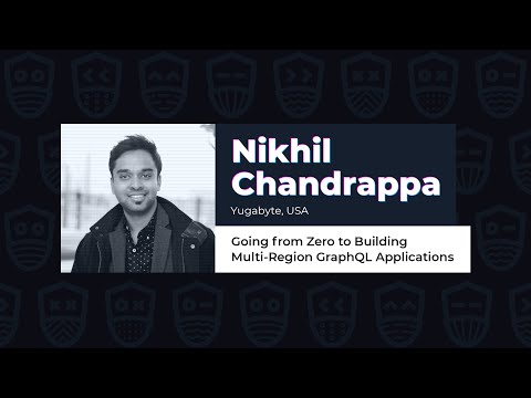 Going From Zero to Building Multi-Region GraphQL Applications - Nikhil Chandrappa