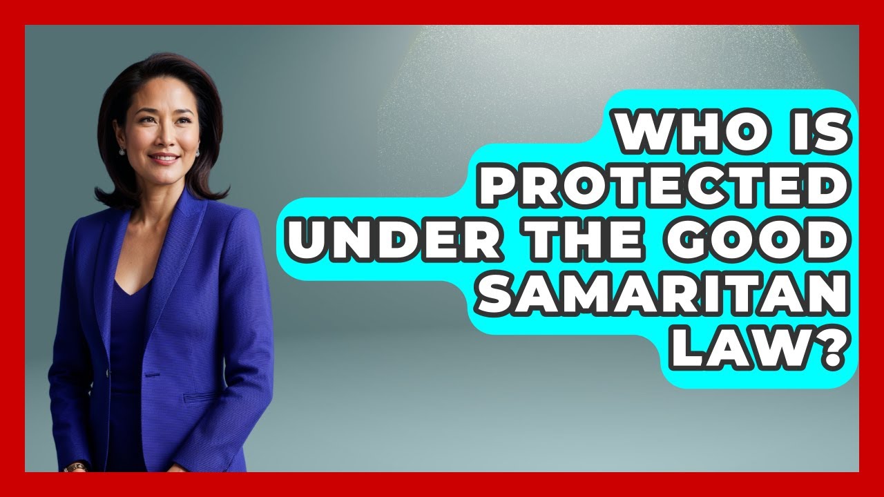 Who Is Protected Under The Good Samaritan Law? - Law Enforcement Insider