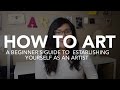 How to Establish Yourself as an Artist (A 10 Step Guide for Beginners)