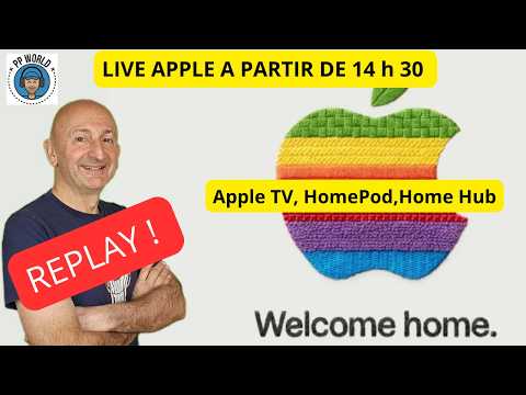 REPLAY : LIVE autour des annonces APPLE HOME (Apple TV, HomePod, Home HUB.. )