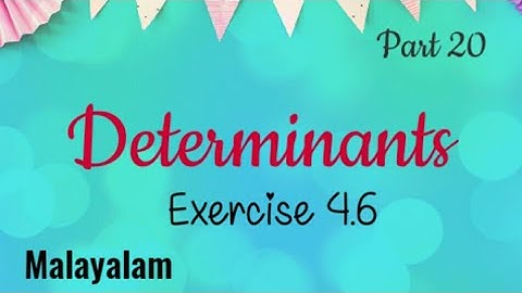 Exercise 4.6|Determinants|Class12|Maths|Malayalam
