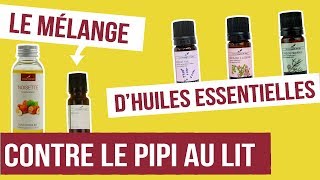 Diy Pipi Au Lit - Fabriquer Son Remède Naturel Aux Huiles Essentielles