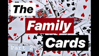 The Family Cards Part 2