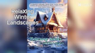 Relaxing Winter Landscapes Coloring Book For Adults 50 Beautiful Landscapes