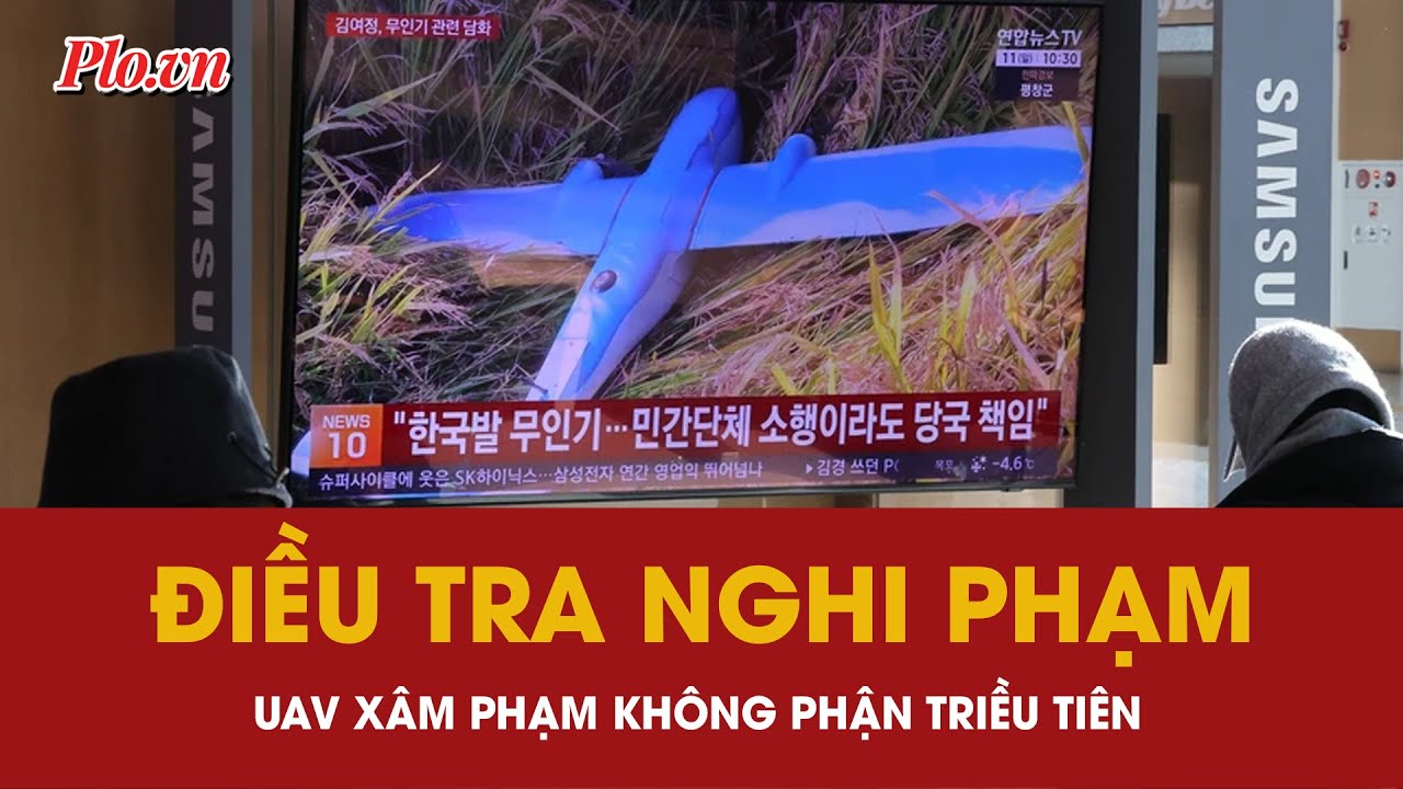 Hàn Quốc điều tra nghi phạm liên quan vụ UAV xâm phạm không phận Triều Tiên - PLO