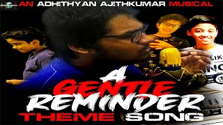 A Gentle Reminder Official Theme Song Adhithyan Ajithkumar Sreedarshan Kewyn 2020