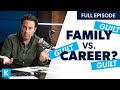 How To Deal With Guilt  (Family VS. Career)