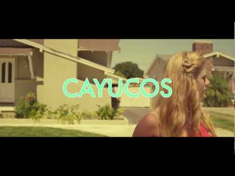 Cayucas - "Cayucos" (Official Video)