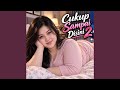Cukup Sampai Disini 2