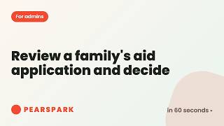How to review a family's aid application and decide | Pearspark in 60 seconds