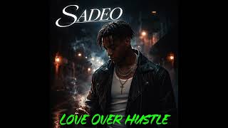 Sadeo - Love Over Hustle Official Music Video