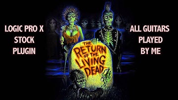 The Return Of The Living Dead (Main Theme) COVER (Logic Pro X)