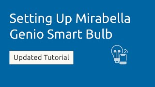 The Easy Way to Setup Mirabella Genio Smart Wifi Led Bulb