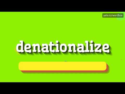 DENATIONALIZE - HOW