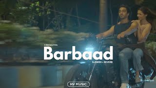 Barbaad Song - Jubin Nautiyal Slowedreverb Hv Music New Version