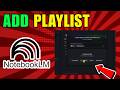 How To Add Playlist In Notebooklm (2026) (Quick And Easy Guide)
