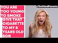You&#39;re Too Young To Smoke, Give Ur Cigarette To My 8 Years Old Son | Entitled Parents Reddit Stories