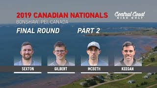 2019 Canadian Nationals - Final Round Part 2 - Sexton, Gilbert, McBeth, Keegan