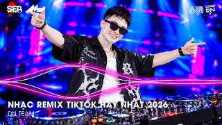 NHẠC REMIX TIKTOK HAY NHẤT 2026 | BXH NHẠC TRẺ REMIX HOT TREND 2026 | NHẠC TREND TIKTOK REMIX 2026
