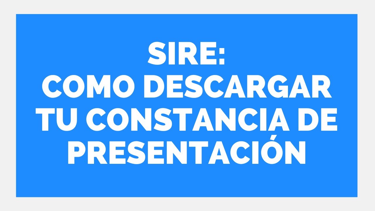 👍 #SIRE : COMO VOLVER A DESCARGAR LAS CONSTANCIAS DE PRESENTACION 👉 ...