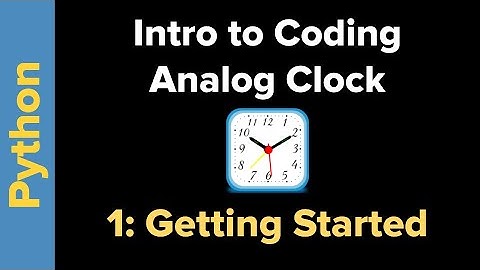 Simple Analog Clock in Python 3 Part 1: Getting Started