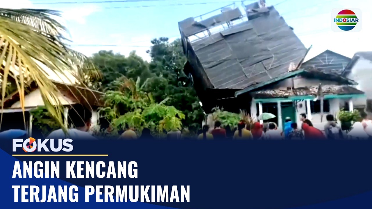 Angin Kencang Terjang Permukiman | Fokus