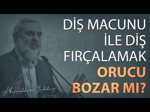 DİŞ MACUNU İLE DİŞ FIRÇALAMAK ORUCU BOZAR MI? | Nureddin Yıldız