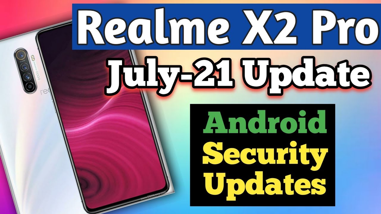 Realme X2 Pro getting July-2021 Android Security Updates || BGMI 90 FPS support