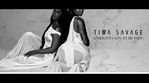 Tiwa savage - somebody’s son ft. Brandy