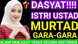 Download Lagu DAHSYAT‼️Istri Pak Ustad Murtad Gara-gara Hal Misterius Ini MP3