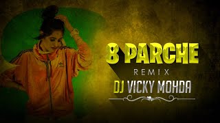 8 Parche Baani Sandhu | Bass Boosted | DJ Vicky Mohda